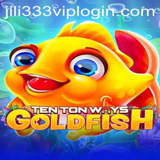 TenTonWaysGoldfish: Dive into a New Aquatic Adventure with JiLi333.COM